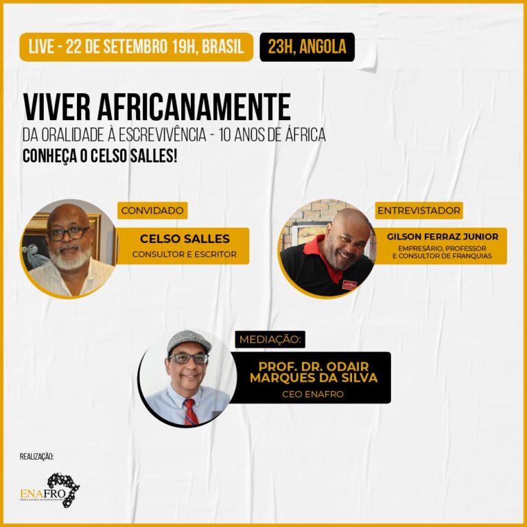 VIVER AFRICANAMENTE – Da Oralidade à Escrevivência – 10 ANOS DE ÁFRICA. Conheça Celso Salles
